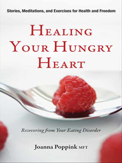 Title details for Healing Your Hungry Heart by Joanna Poppink - Available